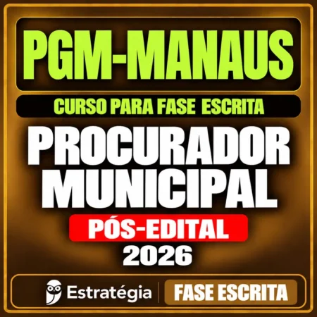 Rateio PGM-Manaus (Procurador Municipal) Curso para Fase Escrita - 2026 (Pós-Edital)