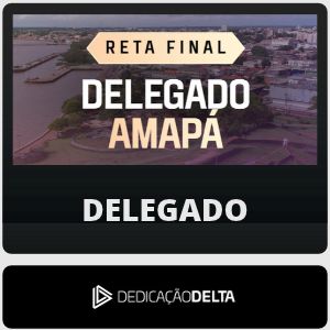 RETA FINAL DELEGADO AMAPÁ