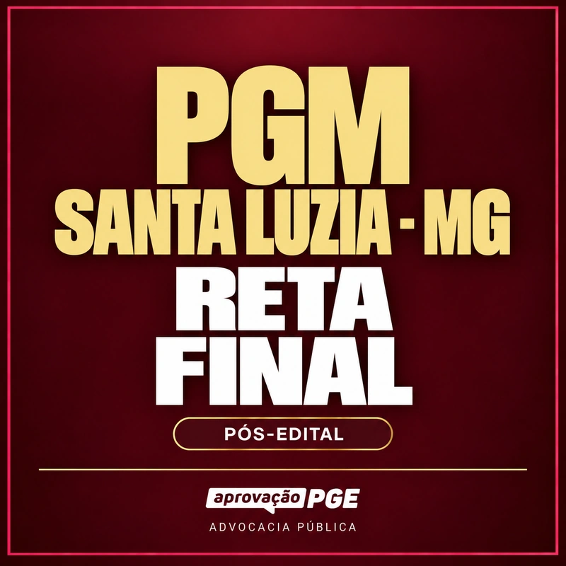 Rateio RETA FINAL - PGM SANTA LUZIA - MG — Aprovação PGE PGM Santa Luzia MG, Reta Final pós-edital do Aprovação PGE, com fundo vinho e textos dourados e brancos.