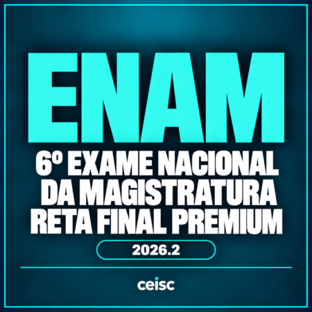 Rateio ENAM 2026.2 | 6º Exame Nacional da Magistratura | RETA FINAL PREMIUM — Ceisc