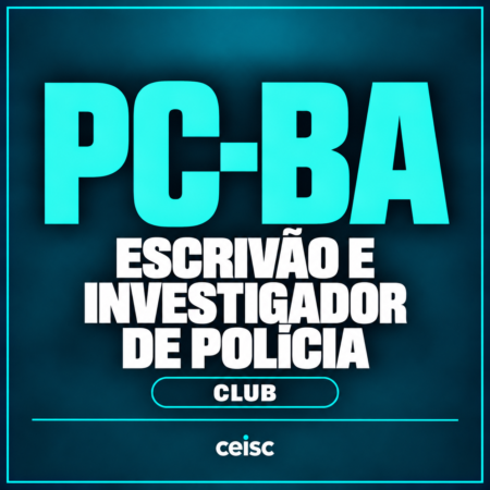 Rateio PC-BA Club | Escrivão e Investigador de Polícia — Ceisc
